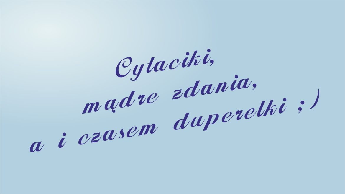 Cytaciki i takie tam